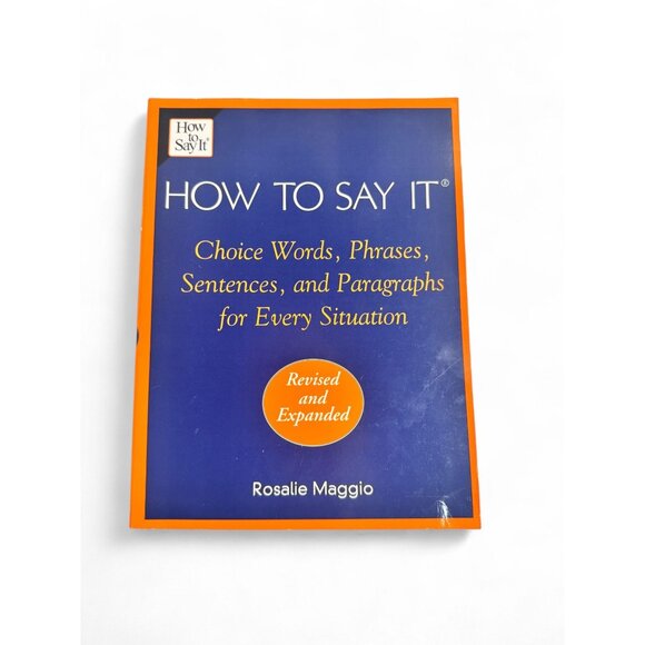 How To Say It: Choice Words Phrases Sentences & Paragraphs By Rosalie Maggio - Picture 1 of 6